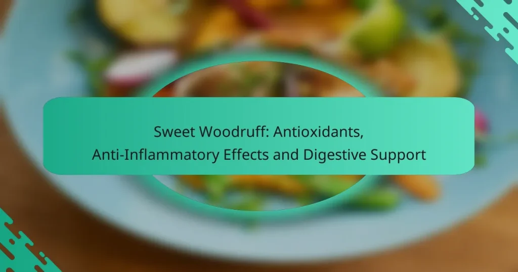 Sweet Woodruff: Antioxidants, Anti-Inflammatory Effects and Digestive Support