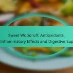 Sweet Woodruff: Antioxidants, Anti-Inflammatory Effects and Digestive Support