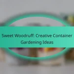 Sweet Woodruff: Creative Container Gardening Ideas