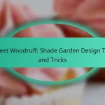 Sweet Woodruff: Shade Garden Design Tips and Tricks