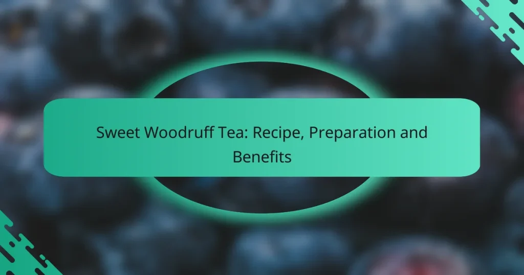 Sweet Woodruff Tea: Recipe, Preparation and Benefits