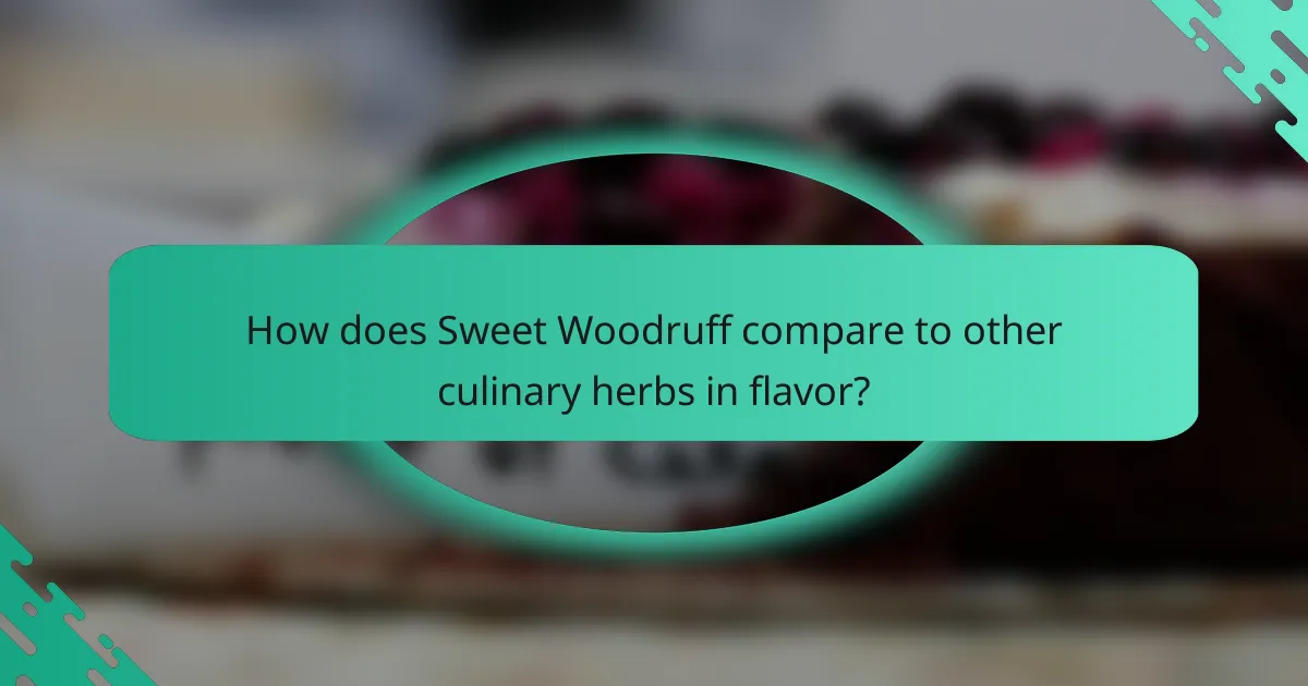 How does Sweet Woodruff compare to other culinary herbs in flavor?