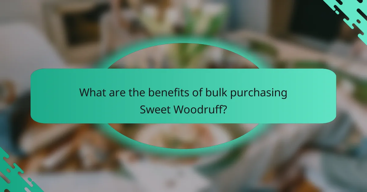 What are the benefits of bulk purchasing Sweet Woodruff?