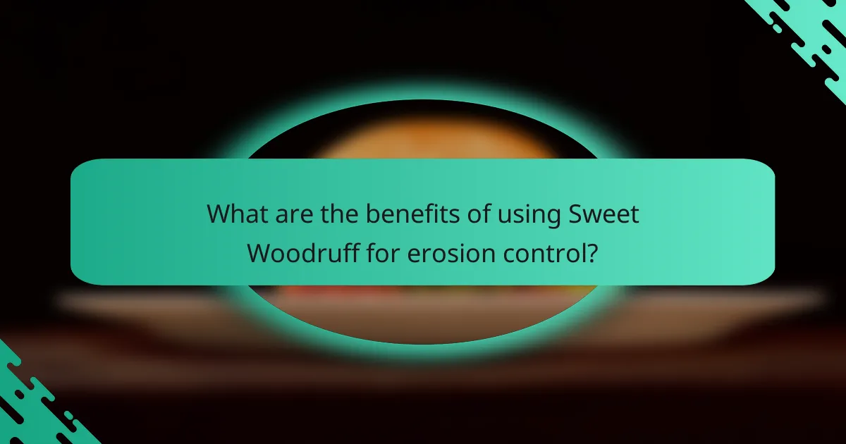 What are the benefits of using Sweet Woodruff for erosion control?