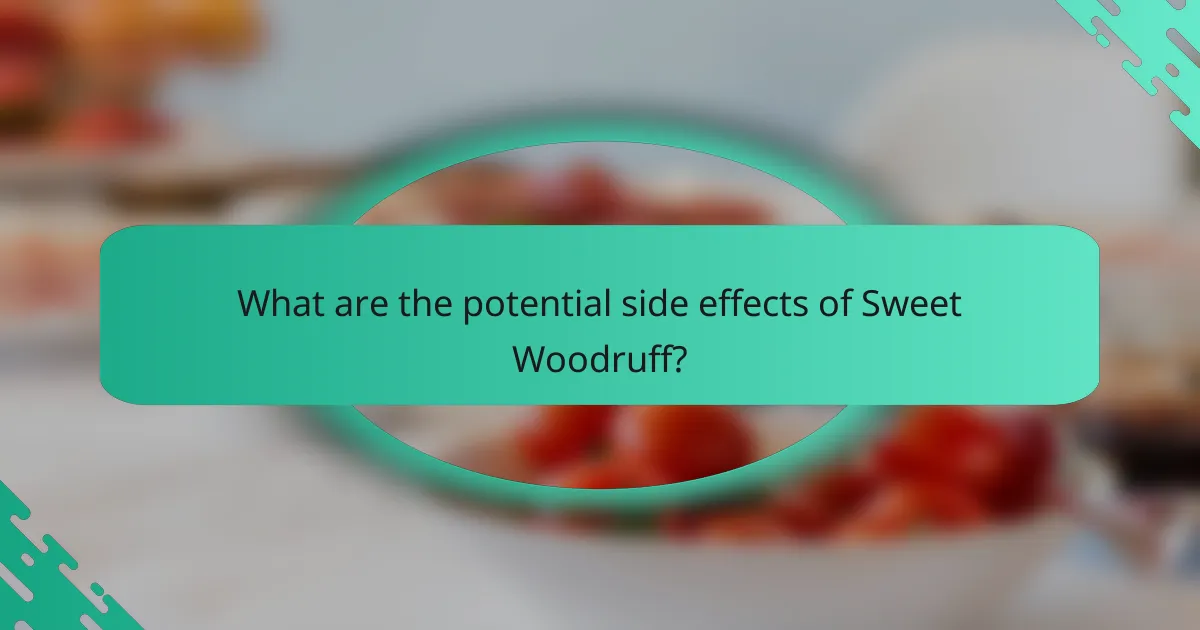 What are the potential side effects of Sweet Woodruff?