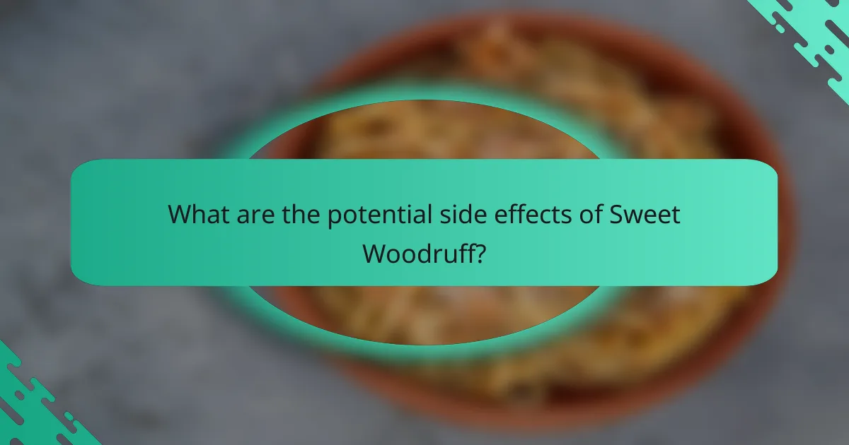 What are the potential side effects of Sweet Woodruff?