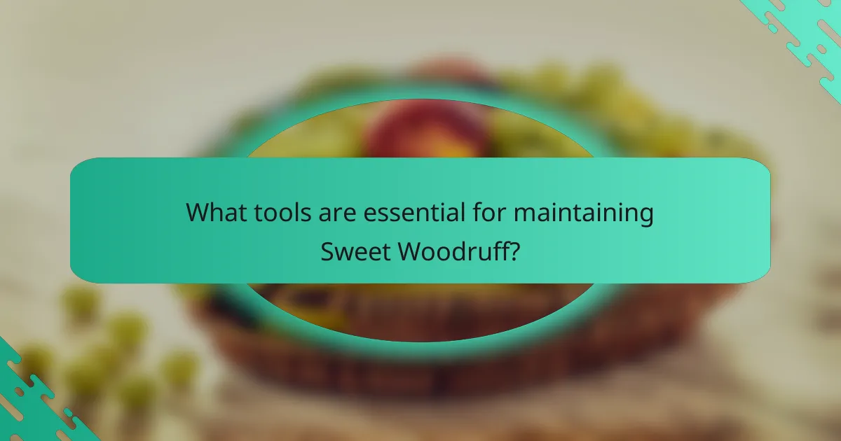 What tools are essential for maintaining Sweet Woodruff?